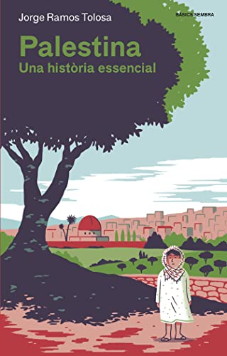 Palestina: Una història essencial (Bàsics Sembra, Band 2)
