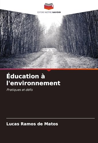 Éducation à l'environnement: Pratiques et défis von VDM Verlag
