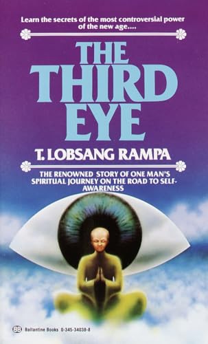 The Third Eye: The Renowned Story of One Man's Spiritual Journey on the Road to Self-Awareness