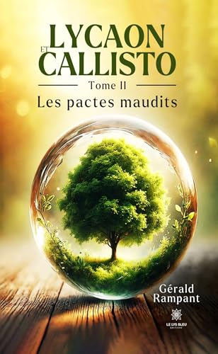 Lycaon et Callisto - Tome II : Les pactes maudits von LE LYS BLEU EDITIONS SAS