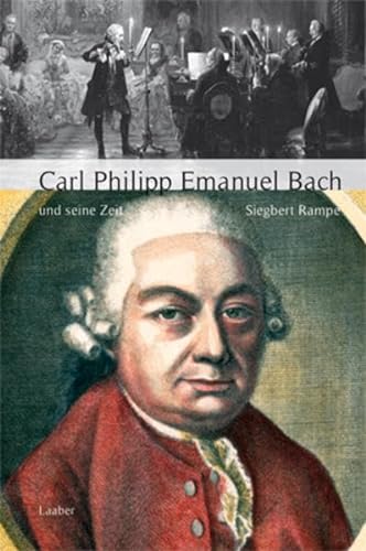 Carl Philipp Emanuel Bach und seine Zeit (Große Komponisten und ihre Zeit)