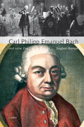 Carl Philipp Emanuel Bach und seine Zeit (Große Komponisten und ihre Zeit)