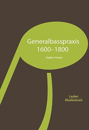 Generalbasspraxis 1600–1800 (Grundlagen der Musik: In 14 Bänden) von Laaber Verlag