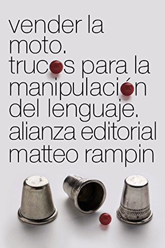 Vender la moto : trucos de la manipulación del lenguaje (El libro de bolsillo - Ciencias sociales) von Alianza