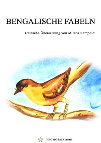 Bengalische Fabeln: 12 bengalische Fabeln von Upendrakishore Ray Chowdhury in deutscher Übersetzung