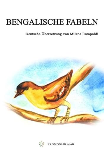 Bengalische Fabeln: 12 bengalische Fabeln von Upendrakishore Ray Chowdhury in deutscher Übersetzung