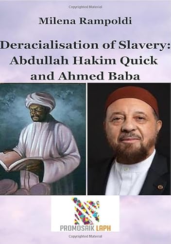 Deracialisation of Slavery: Abdullah Hakim Quick and Ahmed Baba von epubli