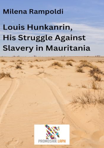 Louis Hunkanrin, His Struggle Against Slavery in Mauritania: DE von epubli