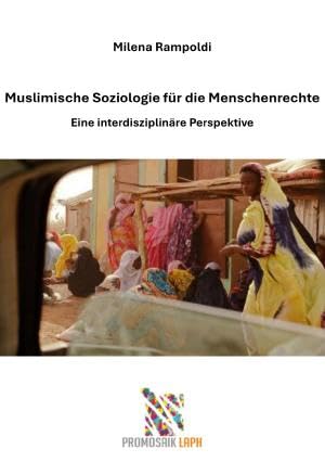 Muslimische Soziologie für die Menschenrechte: Eine interdisziplinäre Perspektive von epubli