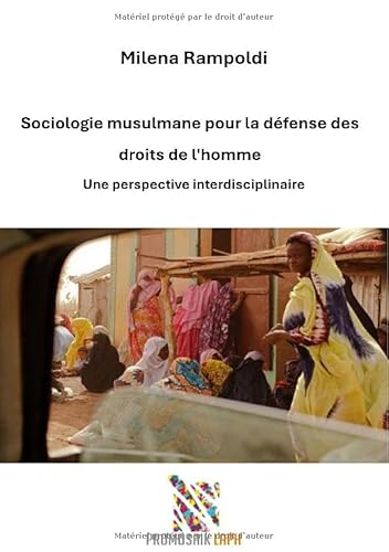 Sociologie musulmane pour la défense des droits de l'homme: Une perspective interdisciplinaire.DE von epubli