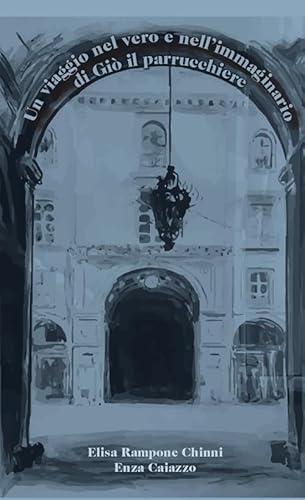 Un viaggio nel vero e nell'immaginario di Giò il parrucchiere (Fuori collana) von La valle del tempo