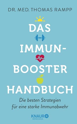 Das Immunbooster-Handbuch: Die besten Strategien für eine starke Immunabwehr