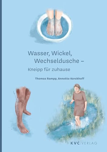 Wasser, Wickel Wechseldusche: Kneipp für zuhause von NATUR UND MEDIZIN KVC Verlag