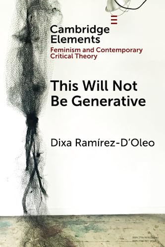 This Will Not Be Generative (Elements in Feminism and Contemporary Critical Theory) von Cambridge University Press
