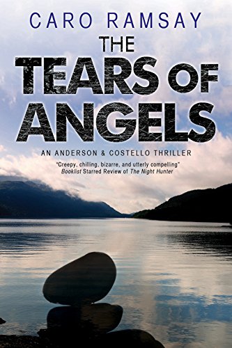 The Tears of Angels: A Scottish Police Procedural (Anderson and Costello, 6, Band 6)