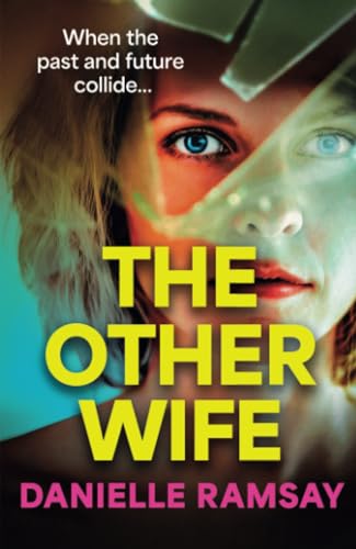 The Other Wife: A completely addictive, compelling psychological thriller from BESTSELLER Danielle Ramsay von Boldwood Books