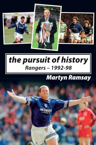 The Pursuit of History: Rangers (1992-98): Rangers FC (1992-98) von DB Publishing
