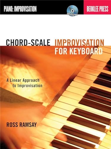 Chord-Scale Improvisation for Keyboard: A Linear Approach to Improvisation [With CD (Audio)] von Berklee Press Publications