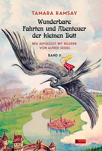 Wunderbare Fahrten und Abenteuer der kleinen Dott.: Band II (Kleine Dott)