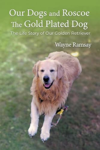 Our Dogs and Roscoe the Gold Plated Dog von WP Lighthouse
