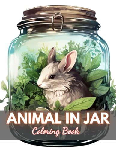 Animal in Jar Coloring Book: 100+ High-quality Illustrations for All Ages von Independently published