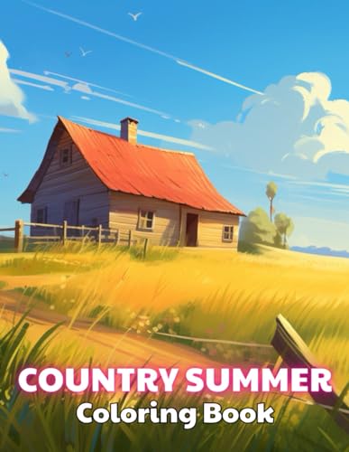 Country Summer Coloring Book: 100+ High-quality Illustrations for All Ages von Independently published