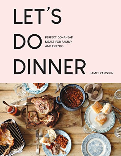 Let’s Do Dinner: Perfect do-ahead meals for family and friends von HQ