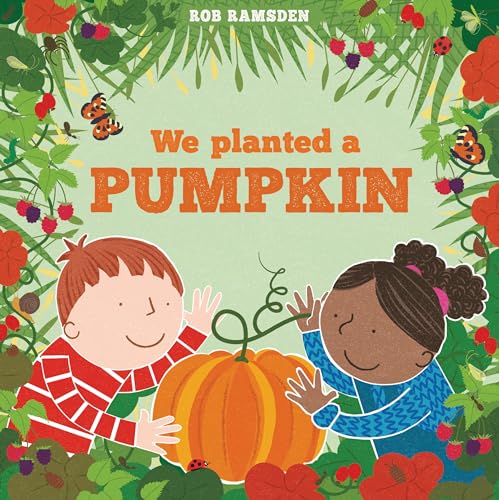We Planted a Pumpkin: In the Garden Book 3 (In the Garden, 3) von Scallywag Press