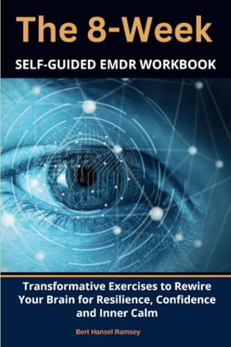 The 8-Week Self-Guided EMDR Workbook: Transformative Exercises to Rewire Your Brain for Resilience, Confidence and Inner Calm von TherapyBooks Publishing