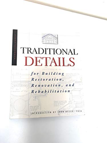 Traditional Details: For Building Restoration, Renovation, and Rehabilitation von Wiley