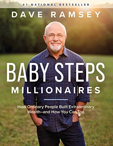 Baby Steps Millionaires: How Ordinary People Built Extraordinary Wealth, and How You Can Too
