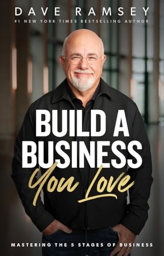 Build a Business You Love: Mastering the 5 Stages of Business von Ramsey Press
