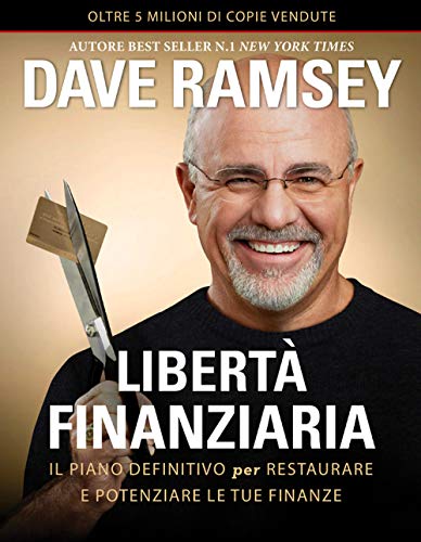 Libertà finanziaria. Il piano definitivo per restaurare e potenziare le tue finanze von Alise Editore