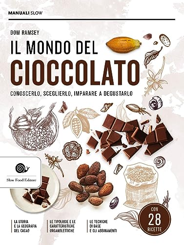 Il mondo del cioccolato. Conoscerlo, sceglierlo, imparare a degustarlo (Manuali Slow) von Slow Food