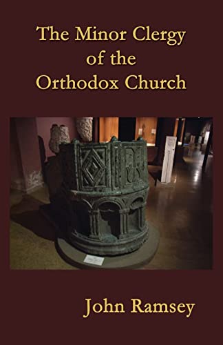 The Minor Clergy of the Orthodox Church: Their role and life according to the canons von CREATESPACE