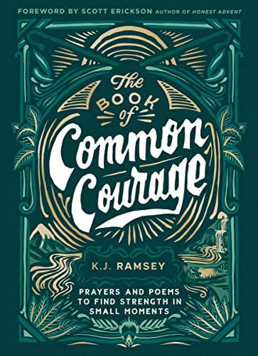 The Book of Common Courage: Prayers and Poems to Find Strength in Small Moments von Zondervan
