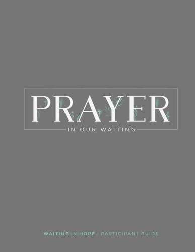 Prayer Participant Guide (Waiting In Hope Infertility) von Independently published