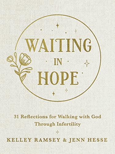 Waiting In Hope: 31 Reflections for Walking with God Through Infertility von Thomas Nelson