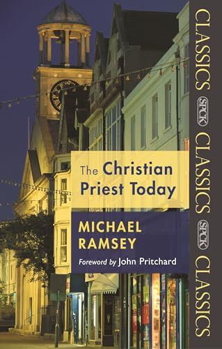 The Christian Priest Today: Reissue (SPCK Classics) von SPCK Publishing