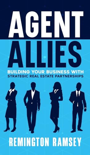 Agent Allies: Building Your Business With Strategic Real Estate Partnerships von selfpublishing.com