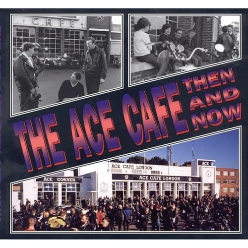 The Ace Cafe Then and Now