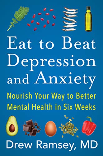 Eat to Beat Depression and Anxiety: Nourish Your Way to Better Mental Health in Six Weeks von Harper