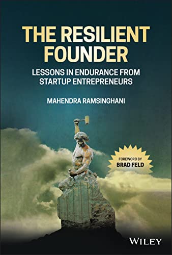 The Resilient Founder: Lessons in Endurance from Startup Entrepreneurs