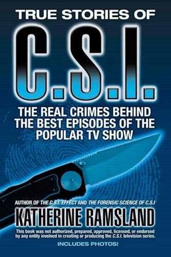 True Stories of CSI: The Real Crimes Behind the Best Episodes of the Popular TV Show von BERKLEY