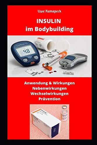 INSULIN IM BODYBUILDING: Anwendung, Wirkung, Nebenwirkungen & Wechselwirkung, Prävention
