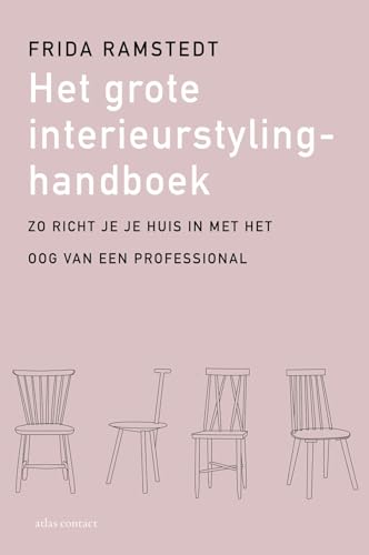 Het grote interieurstylinghandboek: zo richt je je huis in met het oog van een professional von Atlas Contact
