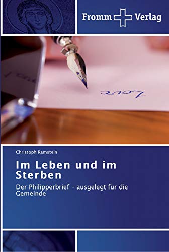 Im Leben und im Sterben: Der Philipperbrief - ausgelegt für die Gemeinde von Fromm Verlag