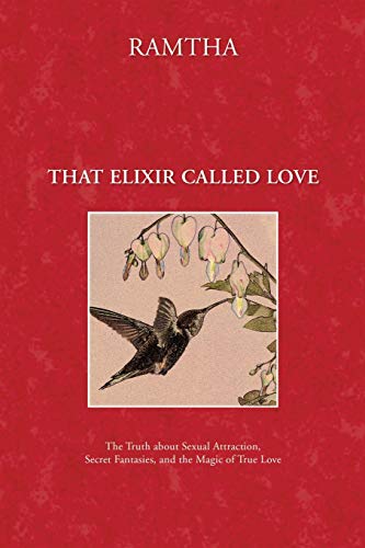 That Elixir Called Love: The Truth about Sexual Attraction, Secret Fantasies, and the Magic of True Love von Jzk Inc Jzk Publishing