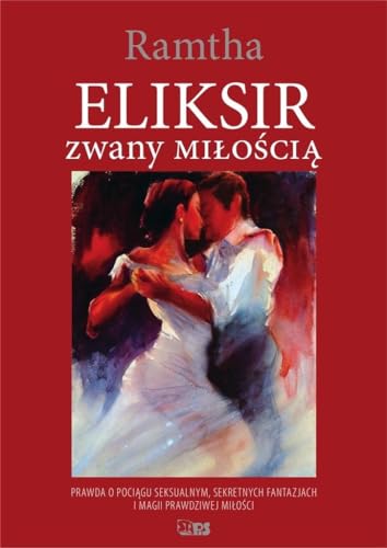 Eliksir zwany miĹoĹciÄ - Ramtha [KSIAĹťKA]