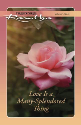 Love Is a Many-Splendored Thing: (Fireside Series, Vol. 1, No. 4) (Ramtha Fireside Series, Band 4) von JZK Publishing